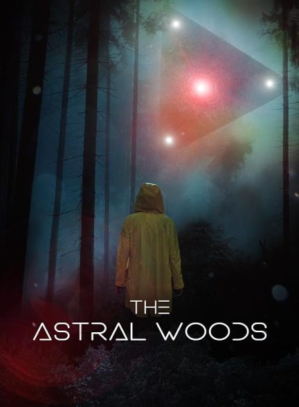 فیلم The Astral Woods 2023 | جنگل های اختری